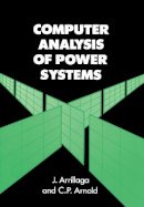 Jos Arrillaga - Computer Analysis of Power Systems - 9780471927600 - V9780471927600