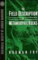 Norman Fry - The Field Description of Metamorphic Rocks - 9780471932215 - V9780471932215