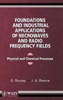 G. Roussy - Foundations and Industrial Applications of Microwaves - 9780471938491 - V9780471938491