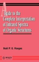 Noël P.g. Roeges - Guide for the Complete Interpretation of Infrared Spectra of Organic Structures - 9780471939986 - V9780471939986