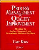 Gary Born - Process Management, Quality Improvement - 9780471942832 - V9780471942832