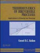 Gerard D. C. Kuiken - Thermodynamics of Irreversible Processes - 9780471948445 - V9780471948445