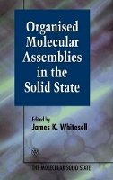 Whitesell - Organised Molecular Assemblies in the Solid State - 9780471952329 - V9780471952329