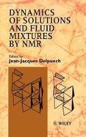 Delpuech - Dynamics of Solutions and Fluid Mixtures by NMR - 9780471954118 - V9780471954118