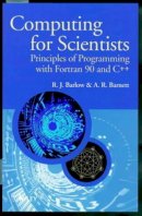 R. J. Barlow - Computing for Scientists: Principles of Programming with Fortran 90 and C++ (The Manchester Physics Series) - 9780471955962 - V9780471955962
