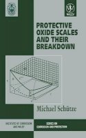 Michael Schütze - Protective Oxide Scales and Their Breakdown - 9780471959045 - V9780471959045