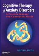 Adrian Wells - Cognitive Therapy of Anxiety - 9780471964766 - V9780471964766