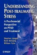 Stephen Joseph - Understanding Post-traumatic Stress - 9780471968016 - V9780471968016