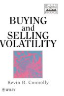 Kevin B. Connolly - Buying and Selling Volatility - 9780471968849 - V9780471968849
