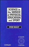 Steve Bailey - Science in the Service of Physical Education and Sport - 9780471969242 - V9780471969242