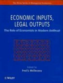 Mcchesney - Economic Inputs, Legal Outputs - 9780471970743 - V9780471970743