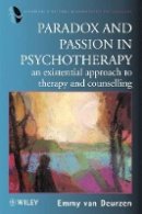 Emmy Van Deurzen - Paradox and Passion in Psychotherapy - 9780471973904 - V9780471973904