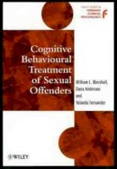 William L. Marshall - Cognitive Behavioural Treatment of Sexual Offenders - 9780471975663 - V9780471975663