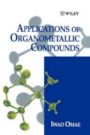 Iwao Omae - Applications of Organometallic Compounds - 9780471976042 - V9780471976042
