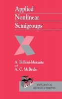 A. Belleni-Morante - Applied Nonlinear Semigroups - 9780471978671 - V9780471978671