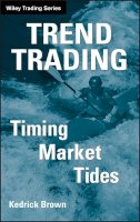 Kedrick Brown - Trend Trading: Timing Market Tides - 9780471980216 - V9780471980216