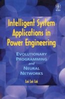 Loi Lei Lai - Intelligent System Applications in Power Engineering: Evolutionary Programming and Neural Networks - 9780471980957 - V9780471980957