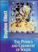 Stephen Elliott - The Physics and Chemistry of Solids - 9780471981954 - V9780471981954