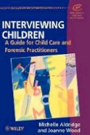 Michelle Aldridge - Interviewing Children: A Guide for Child Care and Forensic Practitioners - 9780471982074 - V9780471982074