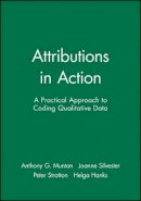 Anthony G. Munton - Attributions in Action: A Practical Approach to Coding Qualitative Data - 9780471982166 - V9780471982166