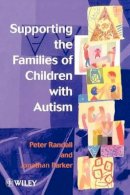 Peter Randall - Supporting the Families of Children with Autism - 9780471982180 - V9780471982180