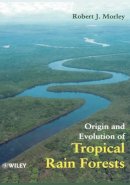 Robert J. Morley - Origin and Evolution of Tropical Rain Forests - 9780471983262 - V9780471983262