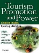 Nigel Morgan - Tourism Promotion and Power: Creating Images, Creating Identities - 9780471983415 - V9780471983415