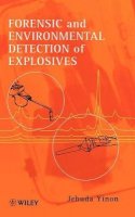 Jehuda Yinon - Forensic and Environmental Detection of Explosives - 9780471983712 - V9780471983712