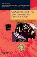 J. C. Mclachlan - On Growth and Form: Spatio-temporal Pattern Formation in Biology - 9780471984511 - V9780471984511