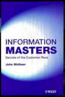 John Mckean - Information Masters: Secrets of the Customer Race - 9780471988014 - KEX0160429