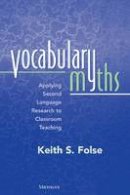 Keith S. Folse - Vocabulary Myths: Applying Second Language Research to Classroom Teaching - 9780472030293 - V9780472030293