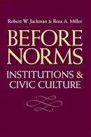 Robert W. Jackman - Before Norms: Institutions and Civic Culture - 9780472030941 - V9780472030941