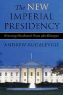 Andrew Rudalevige - The New Imperial Presidency - 9780472031924 - V9780472031924