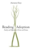Marianne Novy - Reading Adoption: Family and Difference in Fiction and Drama - 9780472032648 - V9780472032648