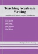 Brian Paltridge - Teaching Academic Writing: An Introduction for Teachers of Second Language Writers - 9780472033348 - V9780472033348