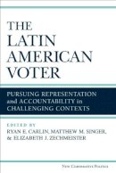  - The Latin American Voter: Pursuing Representation and Accountability in Challenging Contexts (New Comparative Politics) - 9780472052875 - V9780472052875