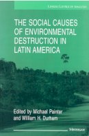 Painter - The Social Causes of Environmental Destruction in Latin America (Linking Levels of Analysis) - 9780472065608 - V9780472065608