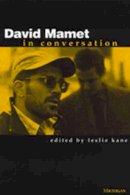 Leslie Kane - David Mamet in Conversation (Theater: Theory/Text/Performance) - 9780472067640 - V9780472067640