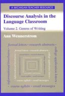 Ann Wennerstrom - Discourse Analysis in the Language Classroom: Volume 2. Genres of Writing (Vol 2) - 9780472089192 - V9780472089192