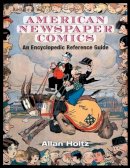 Allan Holtz - American Newspaper Comics: An Encyclopedic Reference Guide - 9780472117567 - V9780472117567
