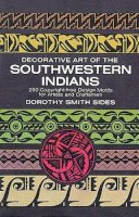 Dorothy S. Sides - Decorative Art of the Southwestern Indians - 9780486201399 - V9780486201399