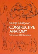 George B. Bridgman - Constructive Anatomy (Dover Anatomy for Artists) - 9780486211046 - V9780486211046