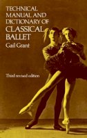 Gail Grant - Technical Manual and Dictionary of Classical Ballet (Dover Books on Dance) - 9780486218434 - V9780486218434