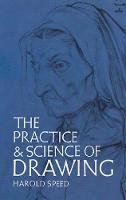 Harold Speed - The Practice and Science of Drawing (Dover Art Instruction) - 9780486228709 - V9780486228709