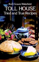 Ruth Graves Wakefield - Toll House Tried and Tested Recipes - 9780486235608 - V9780486235608