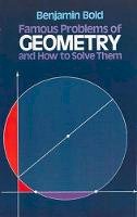 Benjamin Bold - Famous Problems in Geometry and How to Solve Them - 9780486242972 - V9780486242972