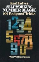 Karl Fulves - Self-Working Number Magic: 101 Foolproof Tricks (Dover Magic Books) - 9780486243917 - V9780486243917