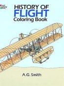 A.g. Smith - History of Flight Coloring Book (Colouring Books) - 9780486252445 - V9780486252445