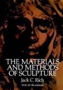 Jack C. Rich - The Materials and Methods of Sculpture - 9780486257426 - V9780486257426
