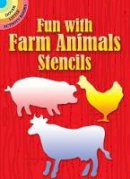 Paul E. Kennedy - Fun with Farm Animals Stencils (Dover Little Activity Books) - 9780486257594 - V9780486257594